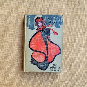Antique 1904 Book: My Lady Laughter By Dwight Tilton